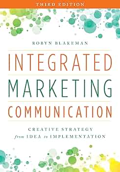 Integrated Marketing Communication: Creative Strategy from